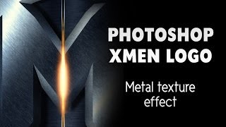 X-MEN movie logo | PHOTOSHOP tutorial creating a great metal texture effect with a custom initial