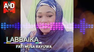 Fati Rayuwa Da Wakar Labbaika Official Video