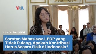 Sorotan Mahasiswa LPDP yang Tidak Pulang, Apakah Kontribusi Harus Secara Fisik di Indonesia?