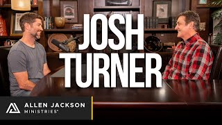 Josh Turner | Allen Jackson Ministries Podcast