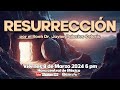 🔴RESURRECCIÓN por el  Roeh Dr. Javier Palacios EN VIVO ¡Un tema muy importante!