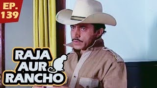 राजा और रैंचो - Episode 139 - Raja Aur Rancho - 90s Best TV Shows - 29th January, 2018