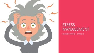HOW TO MANAGE STRESS??| Stress Management| Grade 11| Business studies| The Learning Space