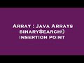 Array : Java Arrays binarySearch() insertion point
