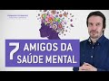 Saúde emocional - Cultive esses 7 hábitos  |  Psiquiatra Fernando Fernandes