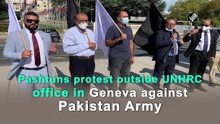 Pashtuns protest outside UNHRC office in Geneva against Pakistan Army