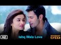 Ishq Wala Love - Student Of The Year - The Official Song - Sidharth Malhotra, Alia Bhatt