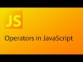 JavaScript Tutorial 3 - Operators in JavaScript