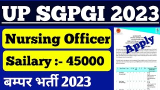 Up Nursing vacancy 2023|SGPGI nursing officer|| Nursing Officer Vacancy Alert || Notification Out ||