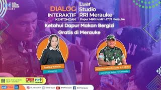 [ LIVE ] DIALOG RRI MERAUKE LUAR STUDIO - Ketahui Dapur Makan Bergizi Gratis Di Merauke