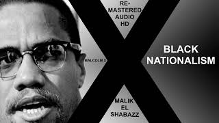 Malcolm X Speech "Black Nationalism" REMASTERED HD AUDIO HIGH DEFINITION