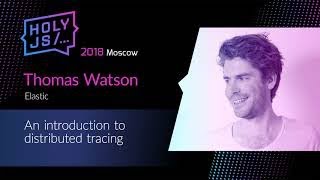 Thomas Watson — An introduction to distributed tracing
