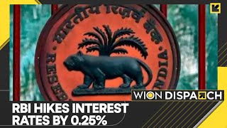 India's RBI hikes lending rates by 0.25%; sixth rate hike in row since May last year | WION Dispatch