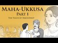 The Value of Friendship | Mahā Ukkusa Jataka (Part 1) | Animated Buddhist Stories