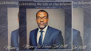Celebration the Life of Our Beloved Marc La Vance Dewitt