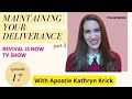 Maintaining your Deliverance_ Part 3 _  Revival is Now TV Show _ Episode 17_Kathryn Krick