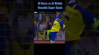 Al Nassr vs Al Wehda Ronaldo Super Goals #football #skills #ronaldo #shortvideo2023
