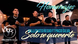 Solo se quererte  - Vallenato Regio ft Paco Silva