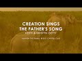 Creation Sings The Father's Song - Keith & Kristyn Getty