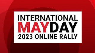 International May Day Online Rally 2023