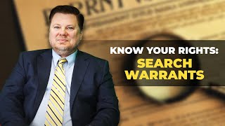 Understanding Search Warrants: What You Need to Know