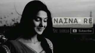 Naina Re (Slowed+Reverb) -Himesh Reshammiya ||Rahat Fateh Ali Khan --Use Headphones 🎧