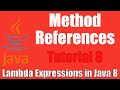 Method References - Lambda Expressions In Java 8: Tutorial 8
