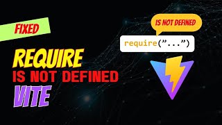 [Fixed] Require is not defined in Vite error | Vite React Problems