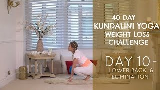 Day 10: Lower Spine & Elimination - The 40 Day Kundalini Yoga Weight Loss Challenge w/ Mariya