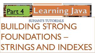 Learning Java - Part 4 - Building Strong Foundations – strings and indexes