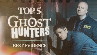 Top 5 - Ghost Hunters BEST Evidence!