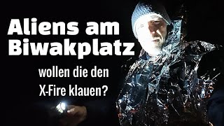 Aliens am Biwakplatz - wollen die den X-Fire klauen