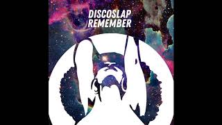 Discoslap - Remember (Original Mix )