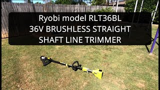 Ryobi 36V Brushless Straight Shaft Line Trimmer Review ( model RLT36BL )