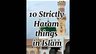 10 Strictly Haram things in islam#islam #trending #youtubeshorts #islamicvideo