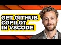 How to Get Github Copilot in Vscode - Step by Step