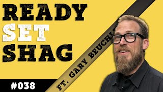 Ready, Set, Shag - Ep. #038 feat. Gary "Nerdrotic" Buechler