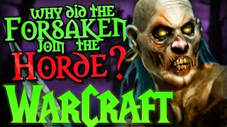 WARCRAFT: Why Did the Forsaken Join the Horde? (WoW Classic Lore)