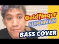 SUPERMAN Bass Cover [Goldfinger] Indonesia