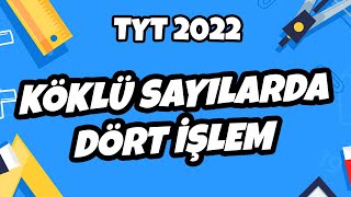 Köklü Sayılarda Dört İşlem | TYT Matematik 2022 #hedefekoş