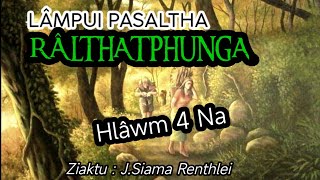 LAMPUI PASALTHA RALTHATPHUNGA - Hlawm 4(li) na