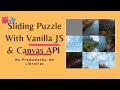 JS Project - Sliding Puzzle with Vanilla JS & Canvas API | No Frameworks No Libraries | part 1/2