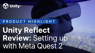 Unity Reflect Review: Setting Up with Meta Quest 2