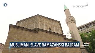 Muslimani slave Ramazanski bajram (Pravi Dnevnik 4. jun 2019.)