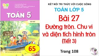 Bài 27: Đường tròn. Chu vi và diện tích hình tròn| Tiết 3|Trang 108| Cô Thu | #65