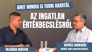 Amit mindig is tudni akartál az ingatlan értékbecslésről (Vendég: Kovács Barnabás)