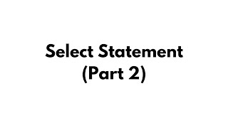 Learn SQL Queries (Select Statement - Part 2)