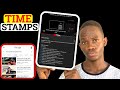 How To Add YouTube TIMESTAMPS To Your VIDEOS - TimeStamps Tutorial