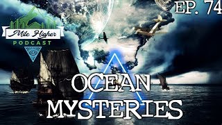 Ocean Mysteries: Bermuda Triangle, Bizarre Sounds, Yonaguni Ruins & Deep Sea Aliens - Podcast #74