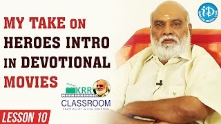 K Raghavendra Rao Classroom - Lesson 10 || My Take On Heroes' Intro In Devotional Movies!